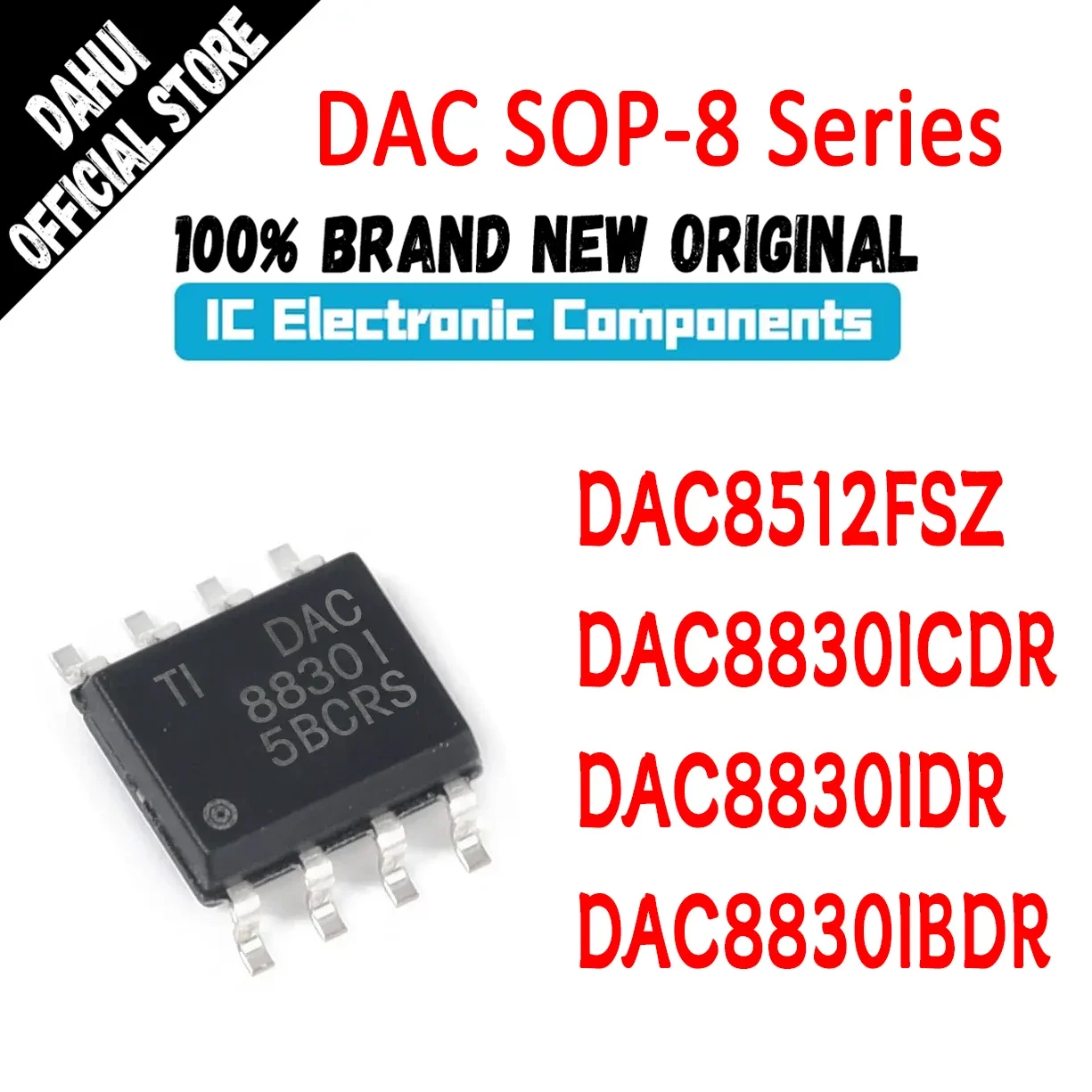 

DAC8512FSZ DAC8830ICDR DAC8830IDR DAC8830IBDR DAC8512F DAC8830I DAC8830I DAC8830I DAC8512 DAC8830 DAC8830 DAC8830 IC Chip SOP-8