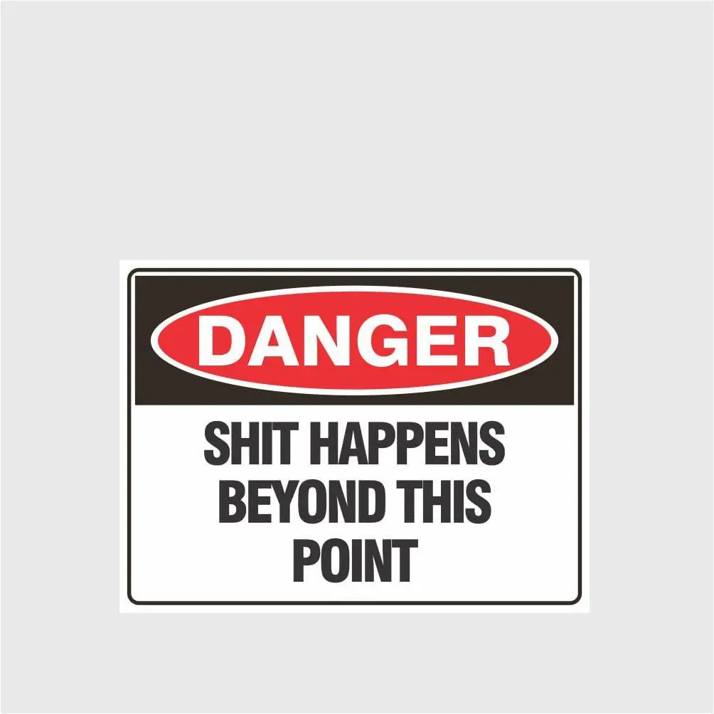 Danger Shit Happens Funny Safety Signs (A1298) Metal Tin Signs   Safety Caution Sign for Indoor or Outdoor