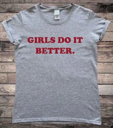 Girls Do It Better Retro Feminist Slogan T-Shirt