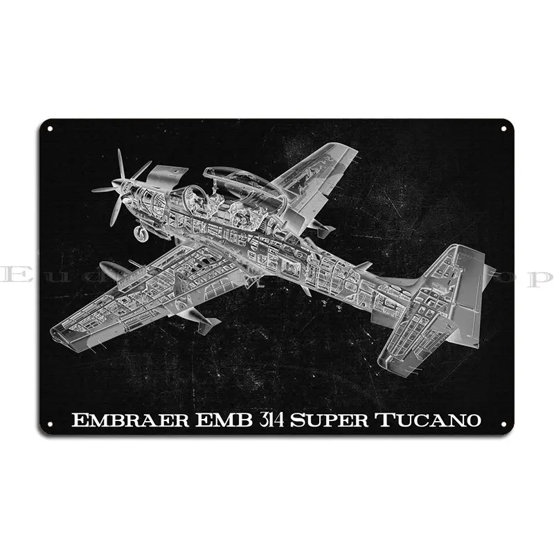 Embraer Emb 314 Super Tuca Metal Sign Garage Wall Decor Vintage Customize Design Pub Tin Sign Poster