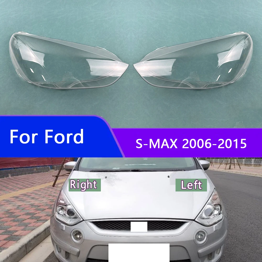 

For Ford S-MAX 2006-2015 Headlamp Cover Transparent Headlight Shell Lens Plexiglass Replace Original Lampshade