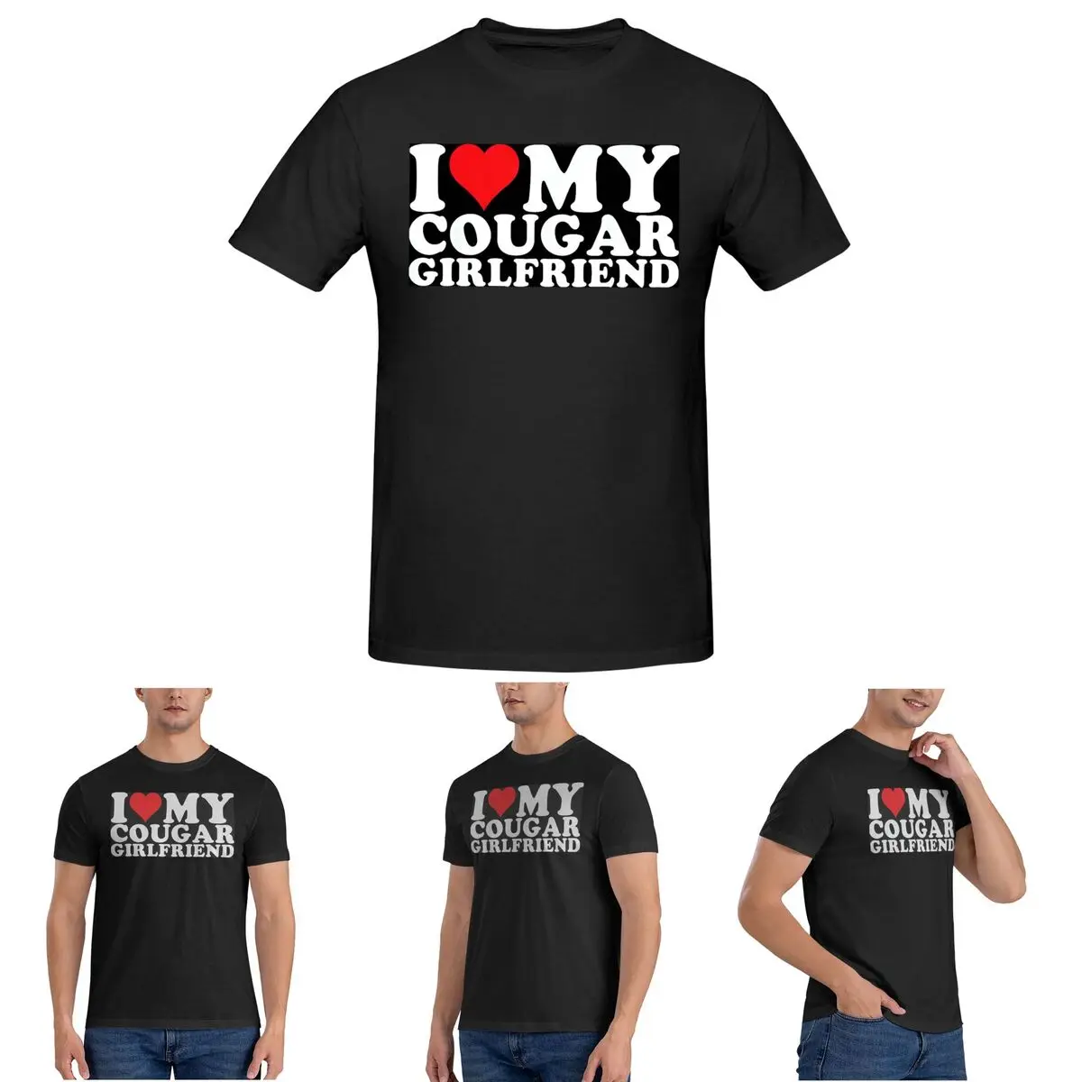 

I Love My Hot Cougar Girlfriend T-Shirt for Men Cotton Oversized T Shirts Men's Short Sleeve Crew Neck Summer Clothes Tops S-6XL