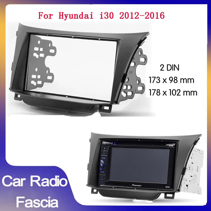 

Double din Car radio Fascia For HYUNDAI I30 i-30 2012-2016 car Panel Plate Mounting Dash Installation Bezel Trim Kit