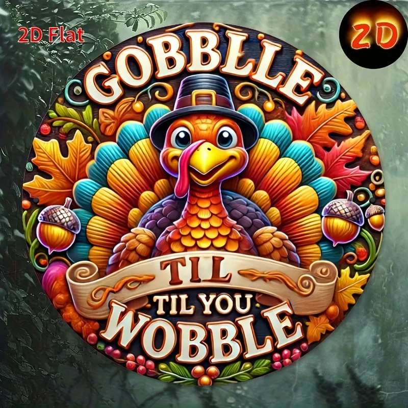 2D flat print, retro Thanksgiving Turkey and autumn wreath aluminum sign - gobble up until you wobble, 8x8-inch round metal plat