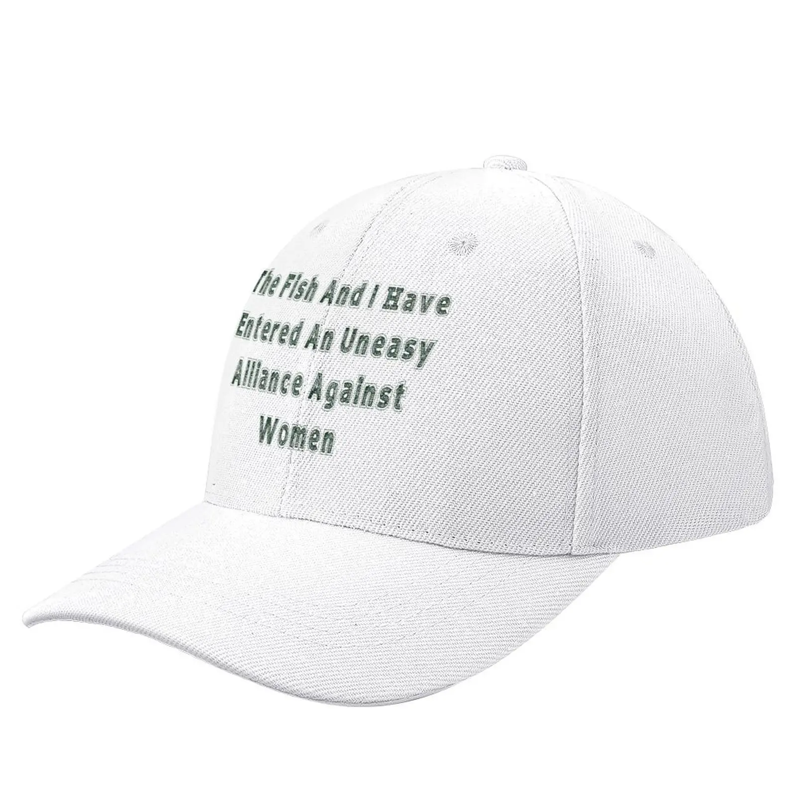 “The Fish And I Have Entered An Uneasy Alliance Against Women” Baseball Cap beach hat Golf Cap Anime For Man Women's