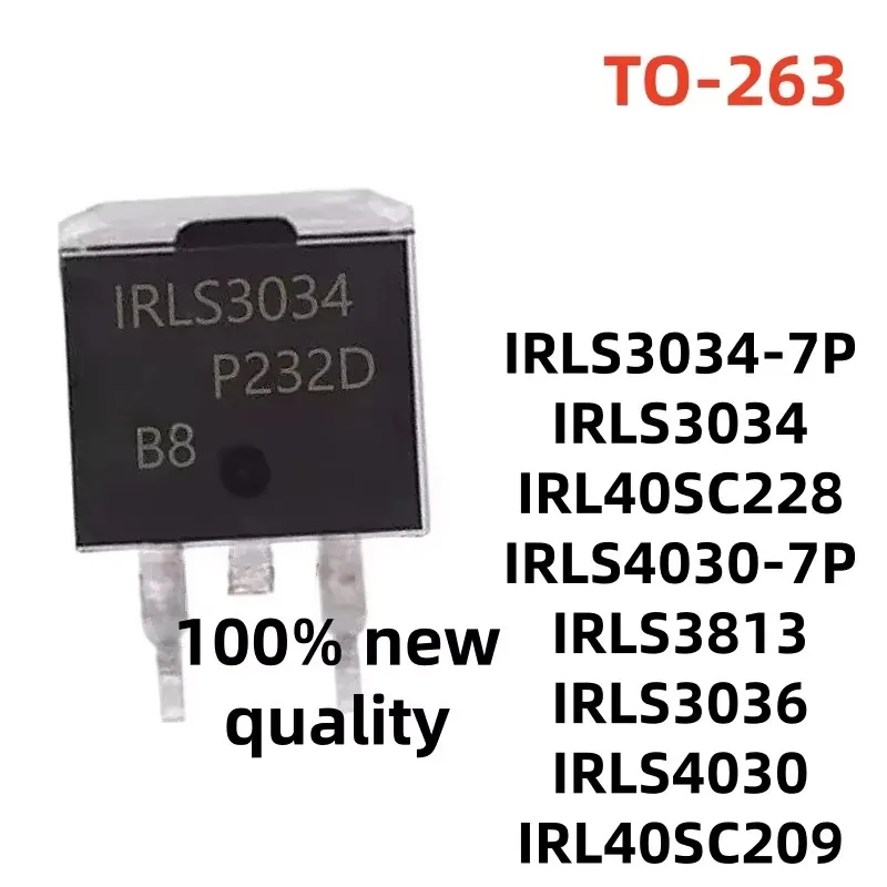 10PCS/NEW IRLS3034-7P IRLS3036 IRLS4030-7P TO-263 IRL40SC209 IRL40SC228 IRLS3034 IRLS3813 IRLS4030 transistor chip