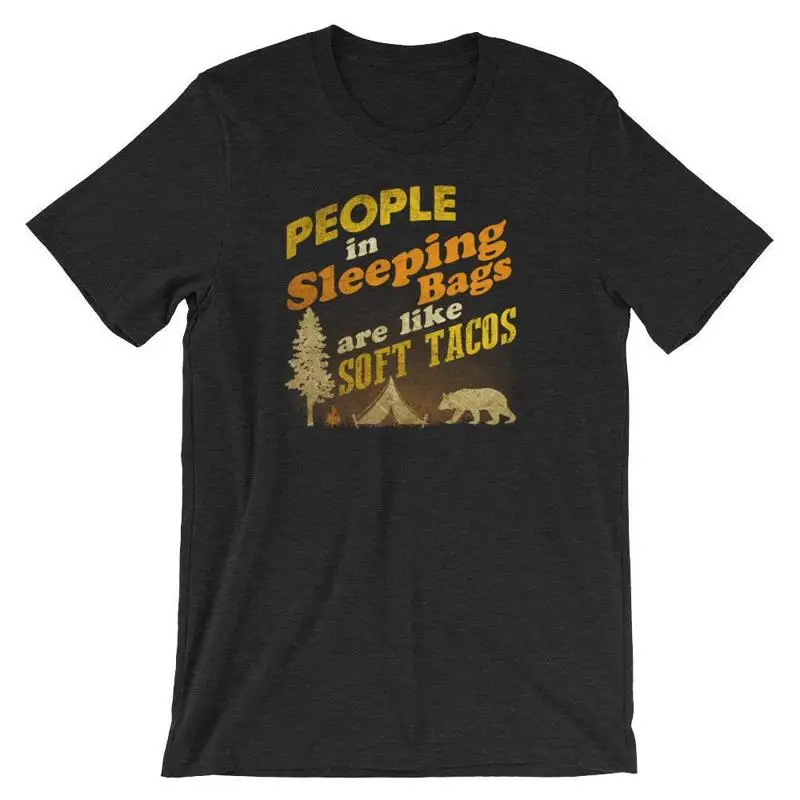 

People In Sleeping Bags Camping T Shirt Bear Gear Hiking Dad Summer Camp Glamping Party Taco