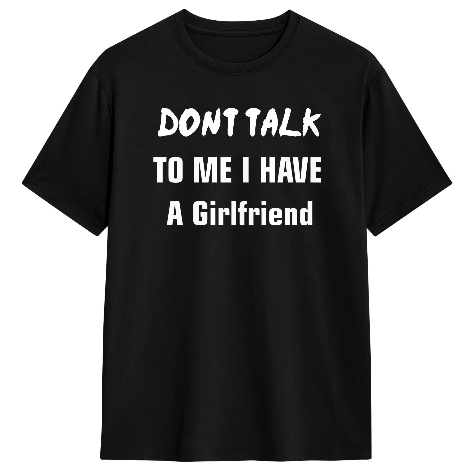 Streetwear T-Shirt Summer Don‘t Talk To Me I Have A Girlfriend Hip Hop T-Shirts  Cotton Tee Shirt for Men's Y2K Fun Top Tees