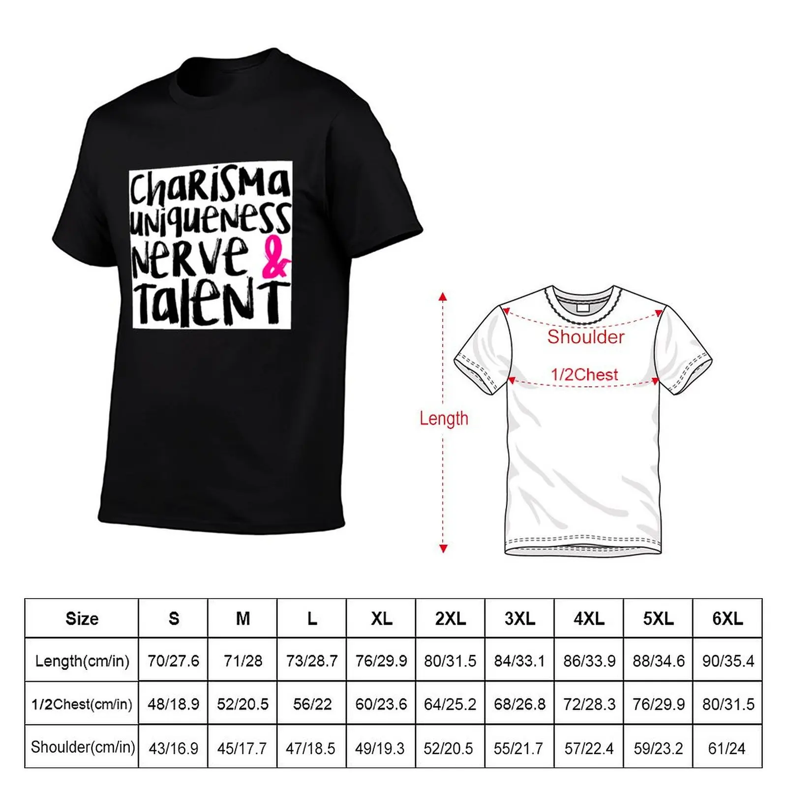 Charisma, Uniqueness, Nerve, & Talent T-Shirt Relaxed Casual Short Sleeve Tee