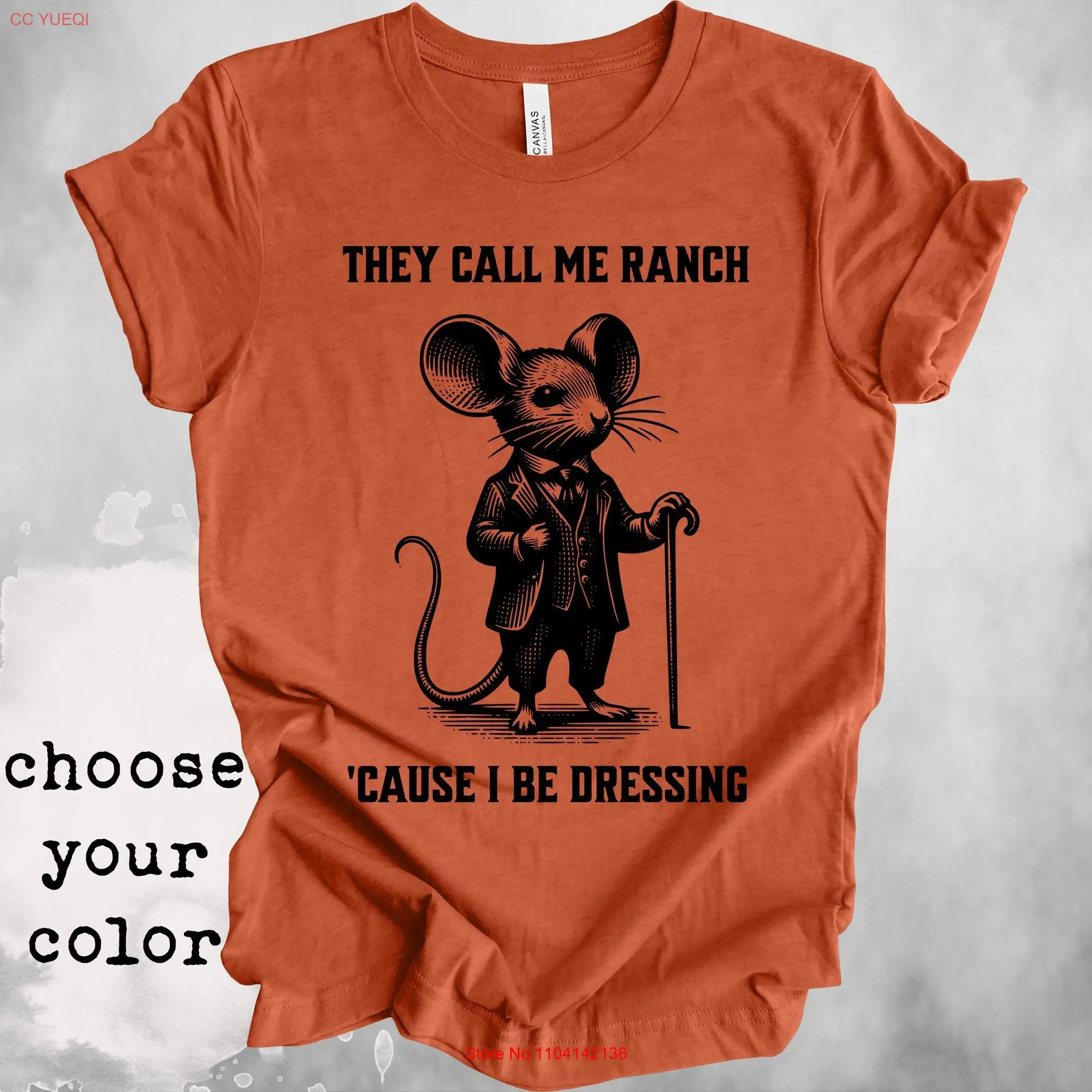 They Call Me Ranch Cause I Be Dressing T Shirt Funny Meme Mouse Weirdcore Silly Weird Vintage Retro Fancy Ironic