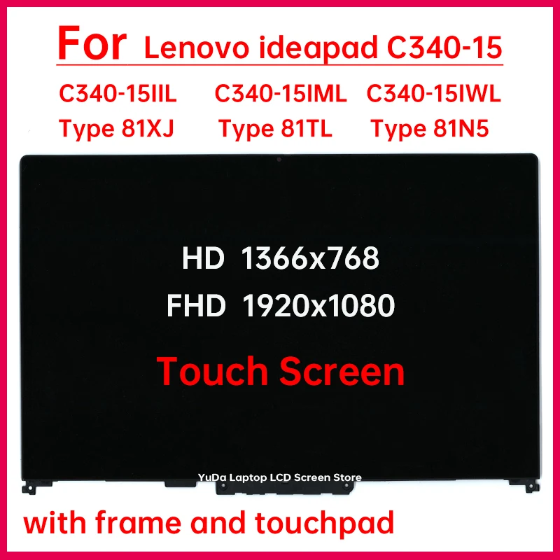 

15.6" Laptop LCD Touch Screen For Lenovo ideapad C340-15IIL C340-15IML C340-15IWL Display Digitizer+Bezel Assembly Replacement