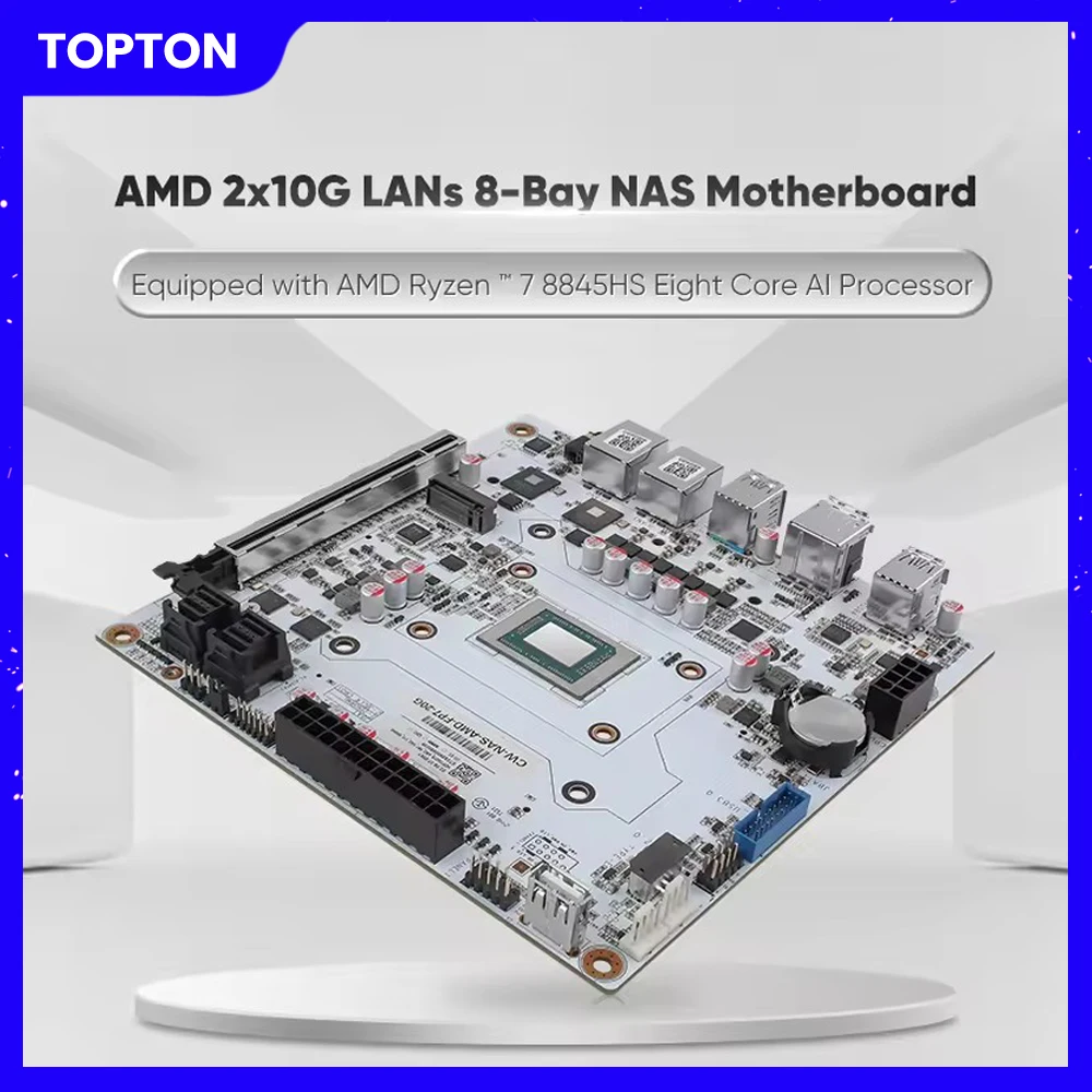 2x10G LANs 8-Bay NAS Motherboard AMD Ryzen 7 8845HS USB4 2*SFF-8643 to 8*SATA, 2xNVMe PCIEX16 2xDDR5 Mini ITX Firewall Mainboard