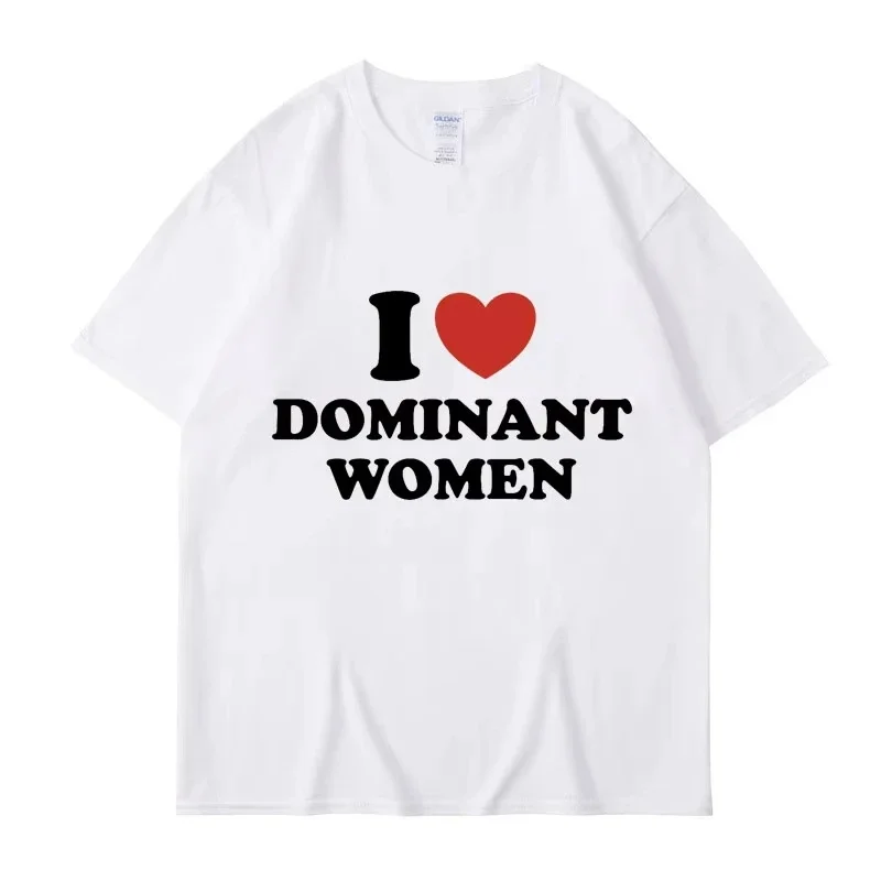 2026 Summer I Love Dominant Women Graphic Print T Shirt Funny Casual Summer Personality Short Sleeve Fashion T Shirts Streetwear