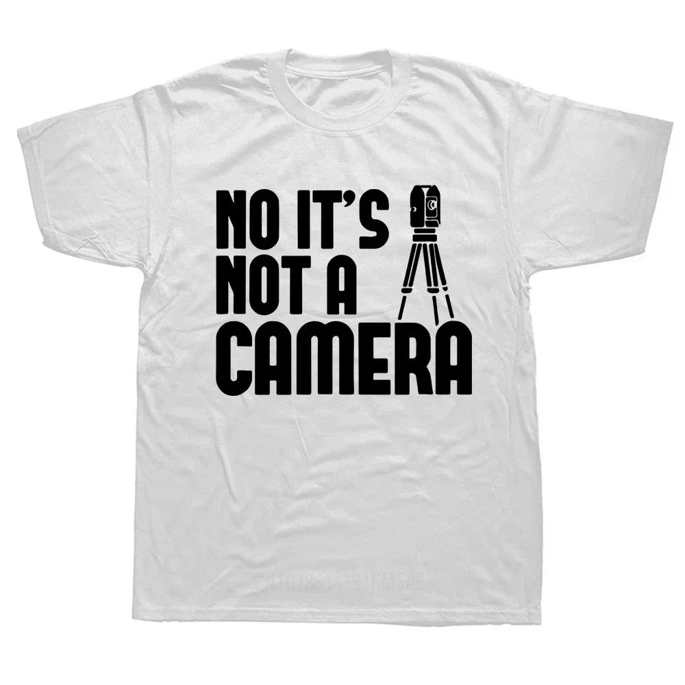 Funny Surveying Not A Camera Graphic Fashion New Cotton Short Sleeve Land Surveyor Gifts T Shirts O-Neck Harajuku T-shirt