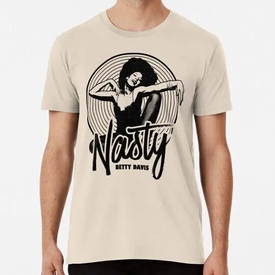 Betty Davis Nasty S to 5XL Made in the USA T-Shirt