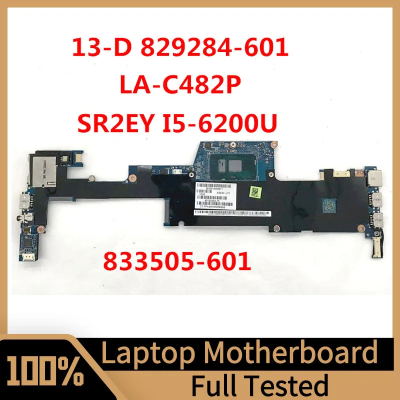 

829284-001 829284-501 829284-601 833505-601 For HP 13-D Laptop Motherboard LA-C482P With SR2EY I5-6200U CPU 4GB 100% Full Tested