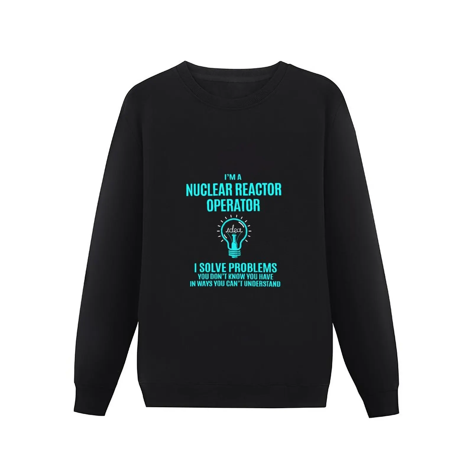 Nuclear Reactor Operator T Shirt - I Solve Problems Gift Item Tee Pullover Hoodie men's clothing anime sweatshirt