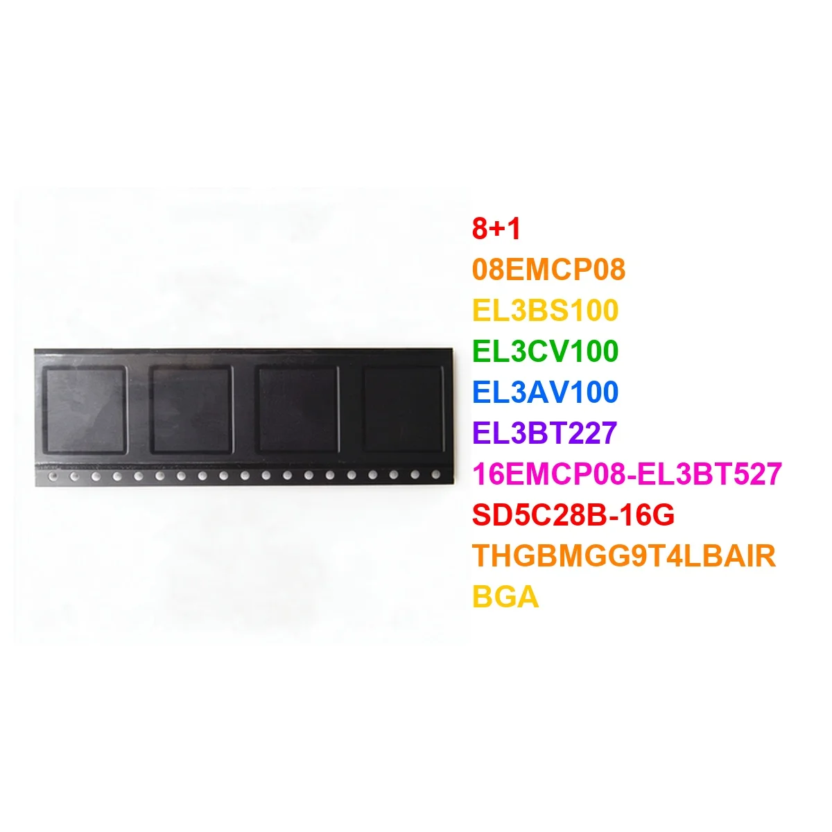  test 8+1 8GB 08EMCP08- EL3BS100 EL3CV100 EL3AV100 EL3BT227 16GB 16EMCP08-EL3BT527 EL3BT527 SD5C28B-16G THGBMGG9T4LBAIR BGA
