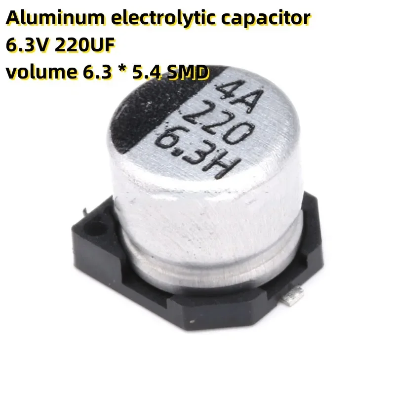 50PCS Aluminum electrolytic capacitor 6.3V 220UF volume 6.3 * 5.4 SMD