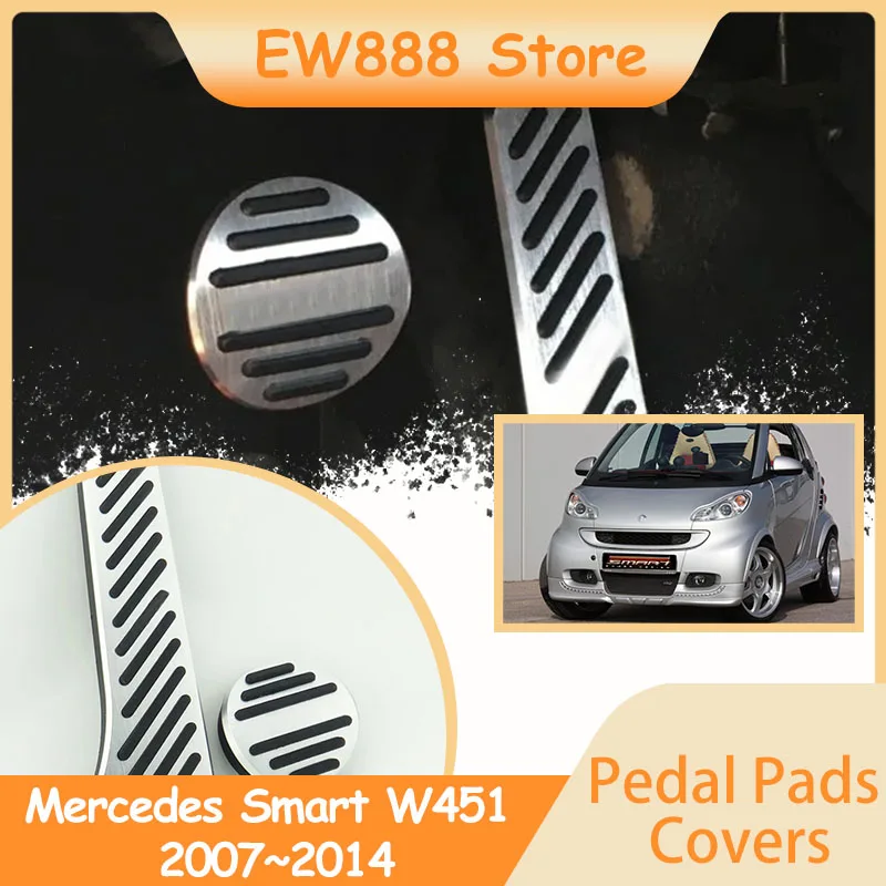 

For Mercedes Smart Forfour Fortwo W451 2007~2014 Car Foot Pedals Gas Accelerator Brake Stainless Steel Non-slip Pedal Cover Pads