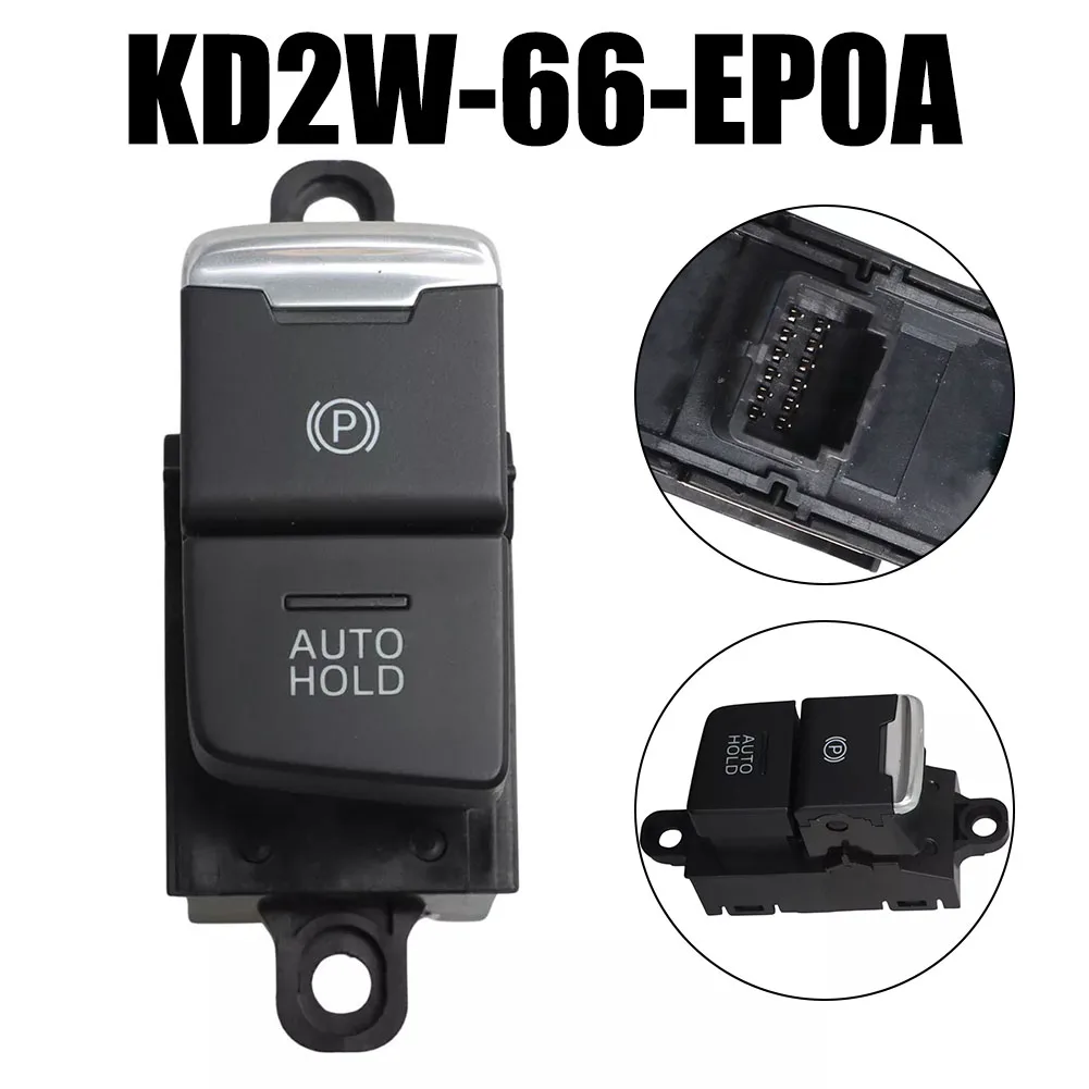 Car Parking Brake Switch For Mazda For CX-5 2017-2021 KD2W-66-EP0A Parking Brake Switch Car Accessories