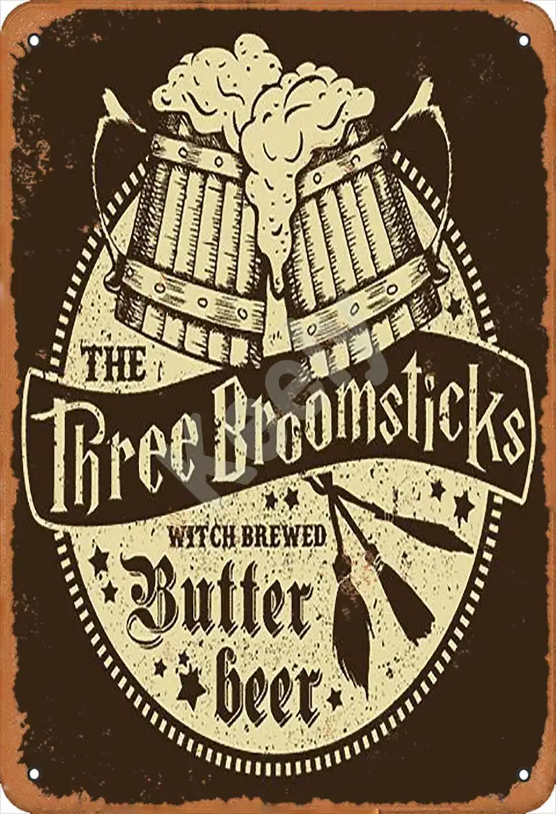 SLALL The Three Broomsticks Witch Brewed Butter Beer Retro Street Sign Household Metal Tin Sign Bar Cafe Car Motorcycle Garage D