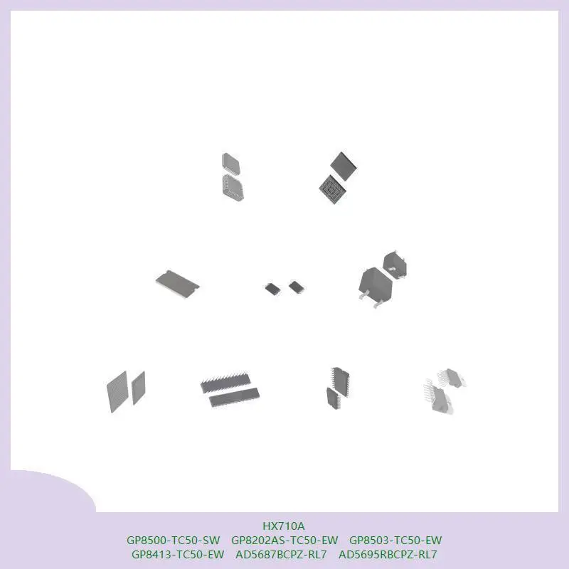 HX710A GP8500-TC50-SW GP8202AS-TC50-EW GP8503-TC50-EW GP8413-TC50-EW AD5687BCPZ-RL7 AD5695RBCPZ-RL7