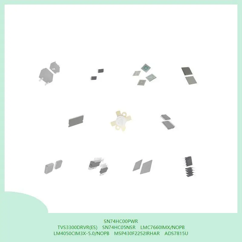 SN74HC00PWR TVS3300DRVR(ES) SN74HC05NSR LMC7660IMX/NOPB LM4050CIM3X-5.0/NOPB MSP430F2252IRHAR ADS7815U