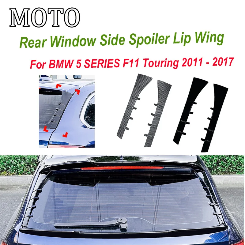 Gloss Car Rear Window Side Spoiler Lip Wing 2011 - 2017 For BMW 5 SERIES F11 Touring Tail Trunk Window behind Spoiler wings