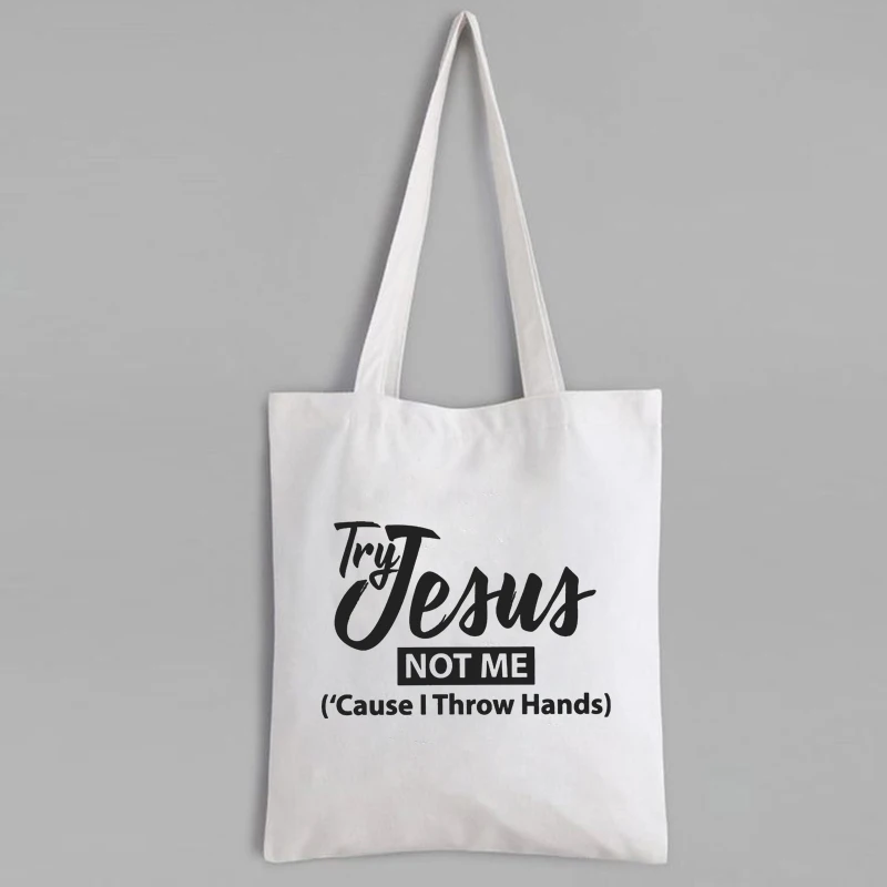 

Try Jesus Not Me Cause I Throw Hands Tote Bag Canvas 2021 Shopping Bags for Boutique for Women New