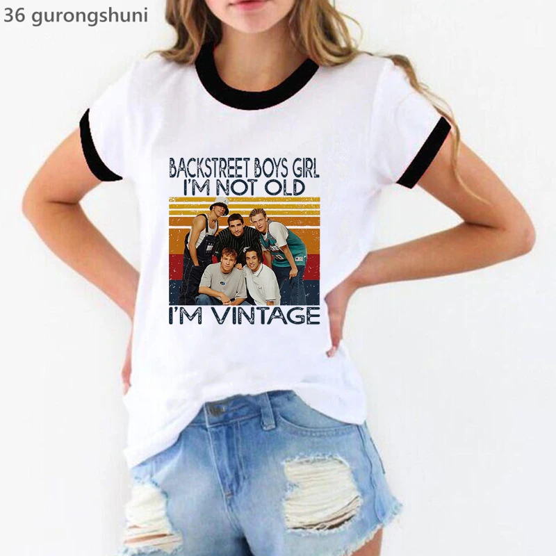 Backstreet Boys I Am Not Old I Am Vintage Graphic Print Tshirts Women Funny White Tee Shirt Femme Summer Hip Hop T-Shirt Femal