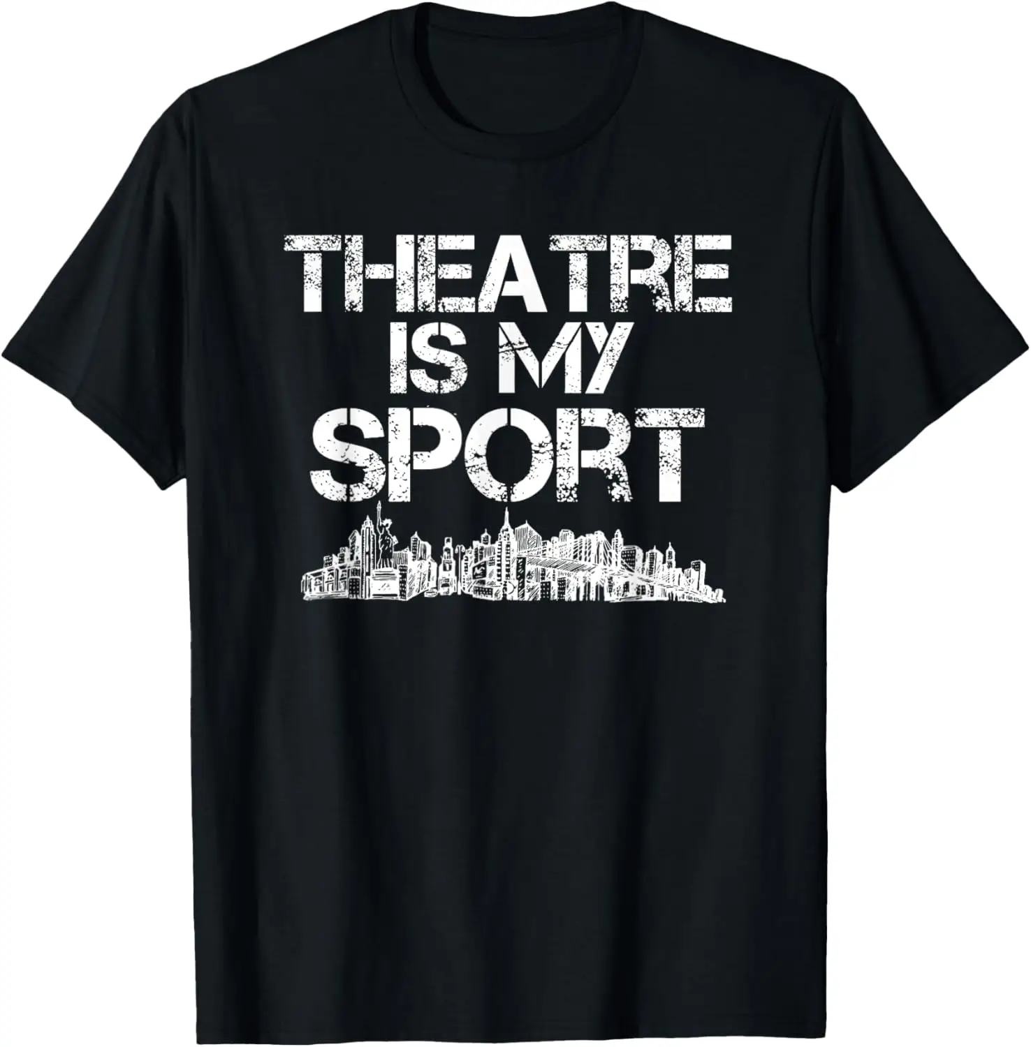 

Theatre Is My Sport Musical Acting Theater NYC Skyline Shirt T-Shirt