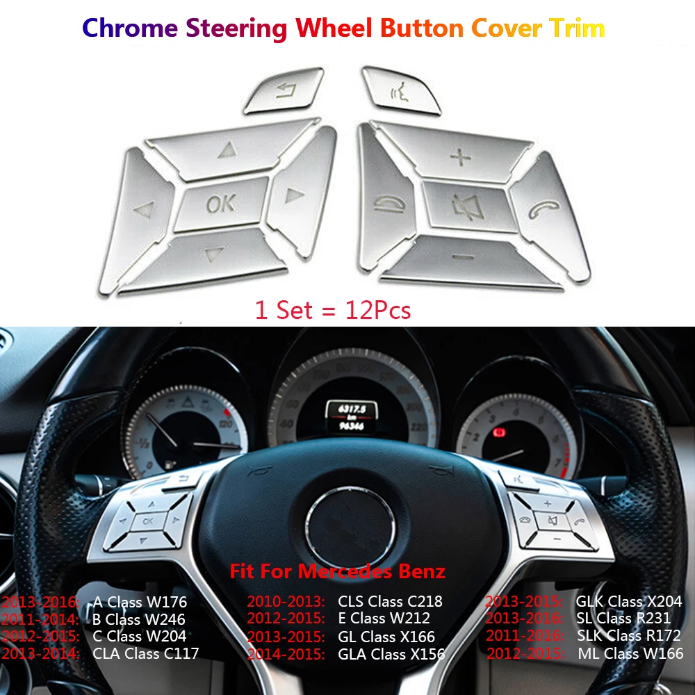 

12x Car Interior Steering Wheel Button Cover Trim For Mercedes Benz W204 W176 W212 C117 C218 W166 R172 R231 X166 CLA GLA CLS GLK