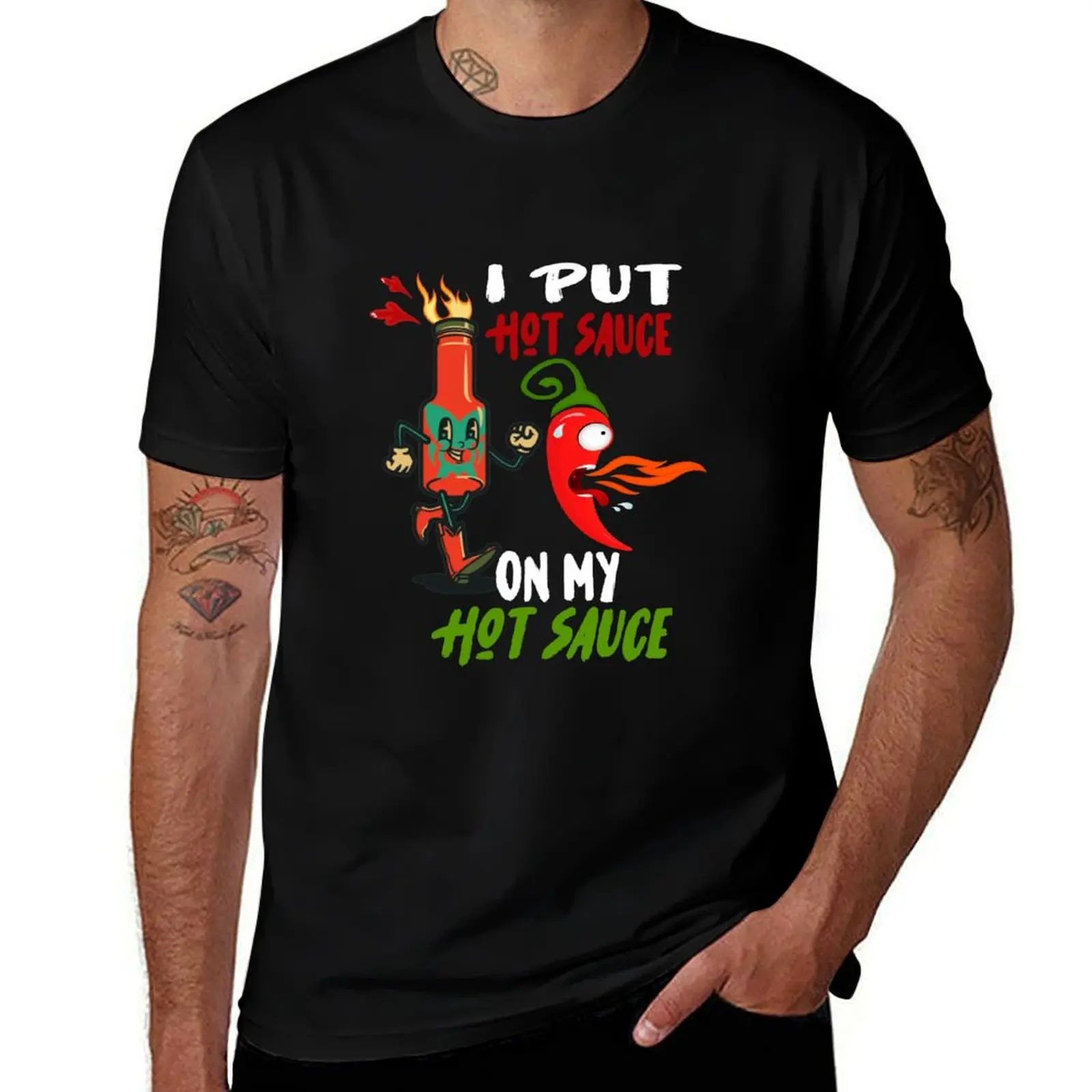 

I Put Hot Sauce On My Hot Sauce Funny Spicy Food Lover Gift T-Shirt t shirt man casual