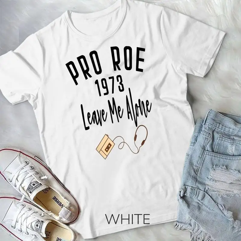 Pro Roe 1973 70s 1970s Vintage Retro Leave Me Alone T Shirt Unisex T shirt