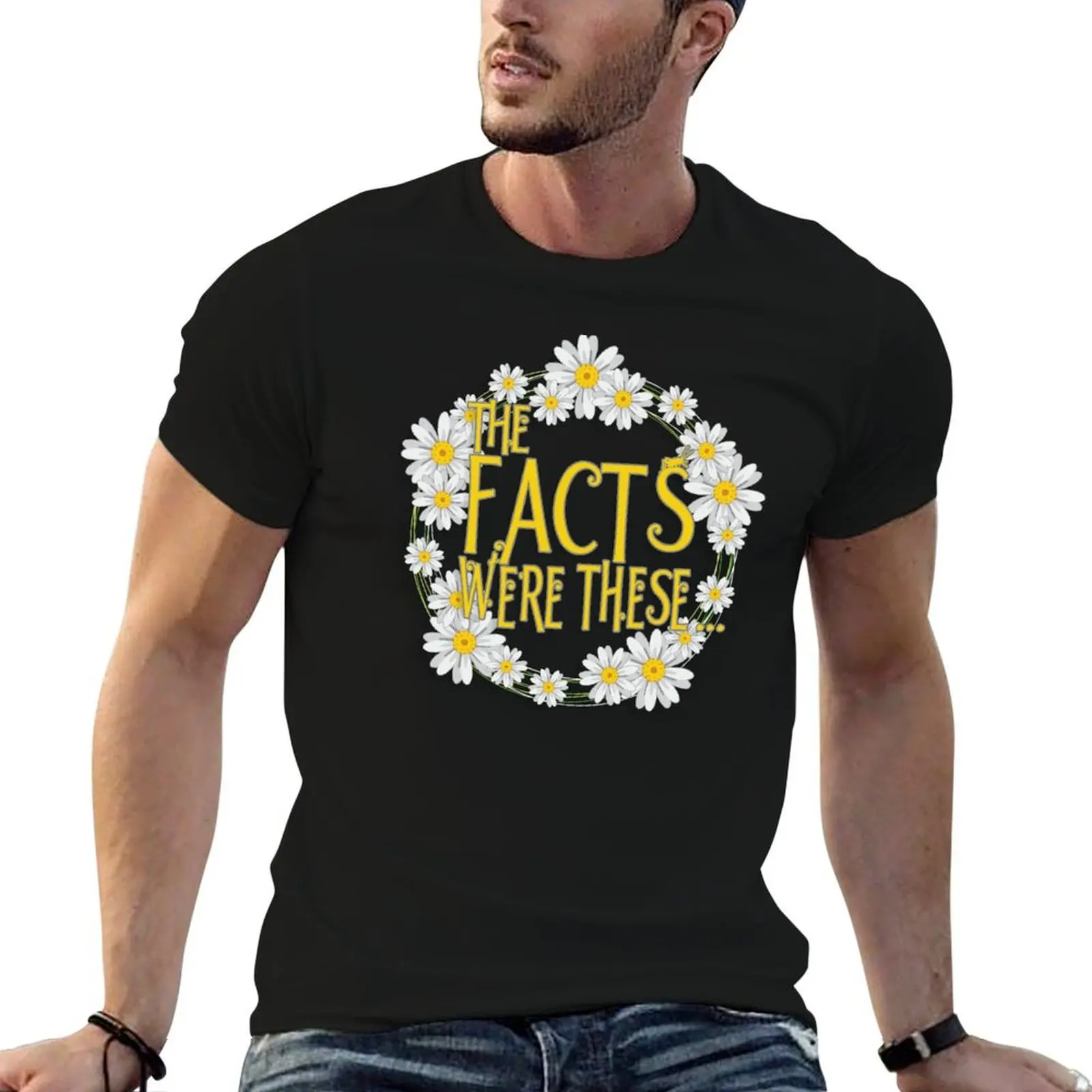 [Pushing man shirt shirts t summer shirts Daisies] Were The t T-Shirt graphic These... man prints t with Facts for