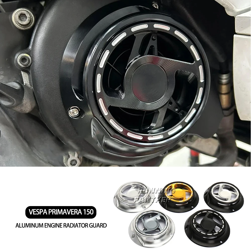 

New For Vespa Primavera 150 125 Sprint 125 150 Motorcycle Accessories Aluminum Engine Radiator Guard Rotating Cooling Fan Cover