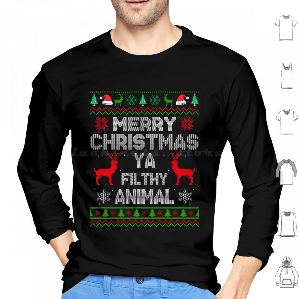 Merry Christmas Ya Filthy Animal Hoodie cotton Long Sleeve Merry Christmas Ya Filthy Animal Merry Christmas You Filthy