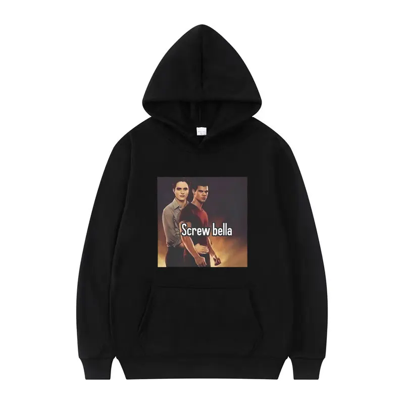 

Screw Bella Twilight Saga Funny Meme Graphic Pullover Sweatshirts Men's Women Vintage Fashion Classic Comfort Bodywarmer Hoodies