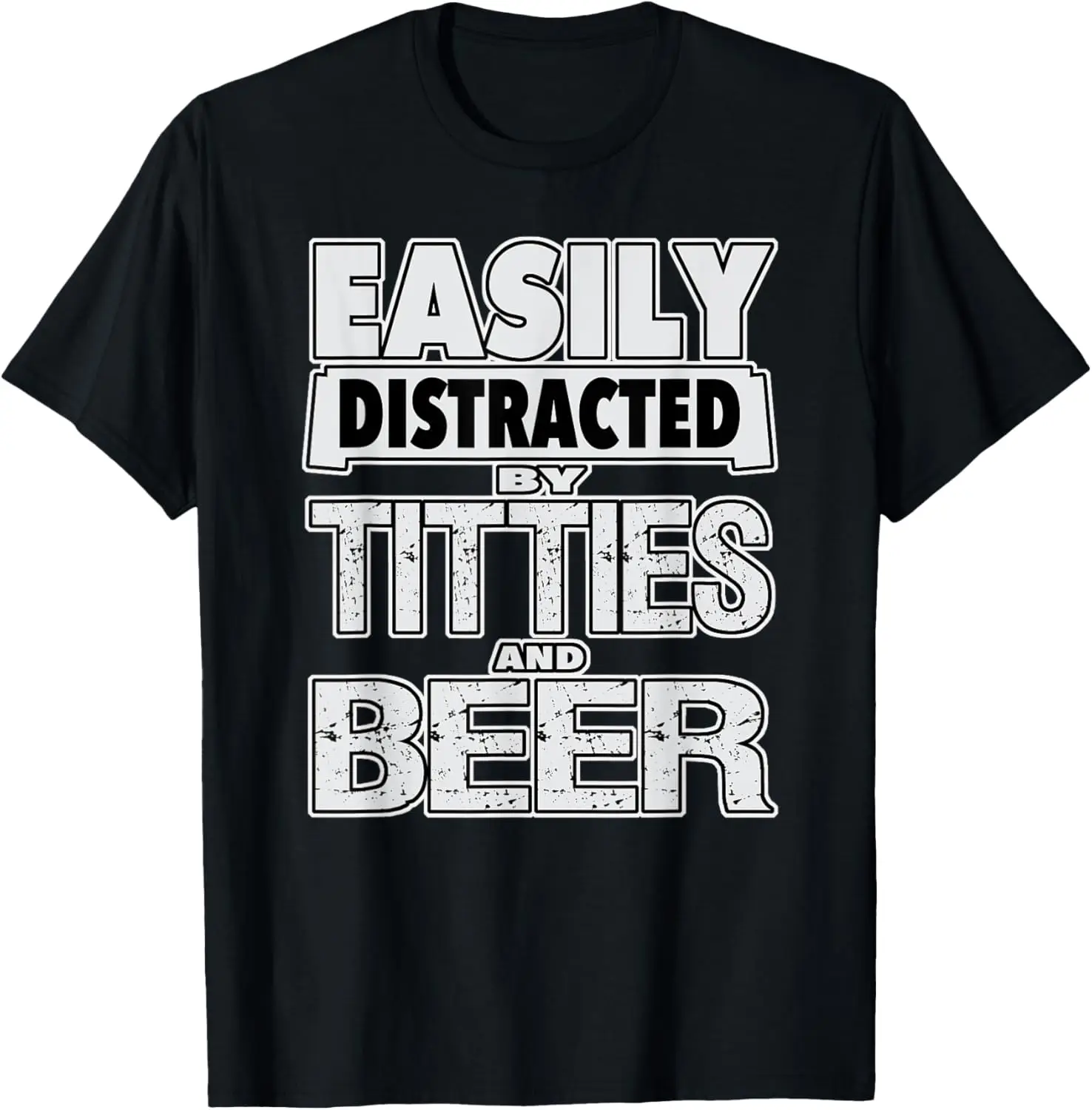 Funny Easily Distracted by TITTIES & BEER Design T-Shirt