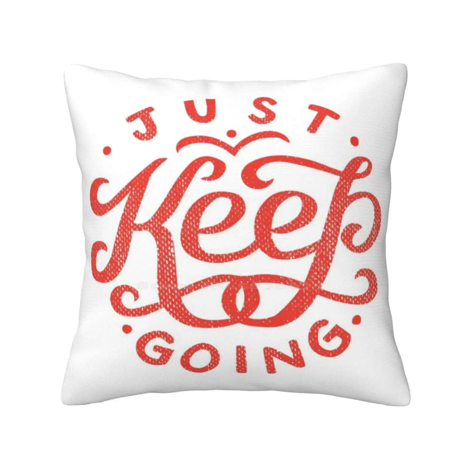 Just Keep Going Home Sofa Car Waist Throw Pillowcase Keep Going Persevere Quote Inspirational Motivation Stamp Seal