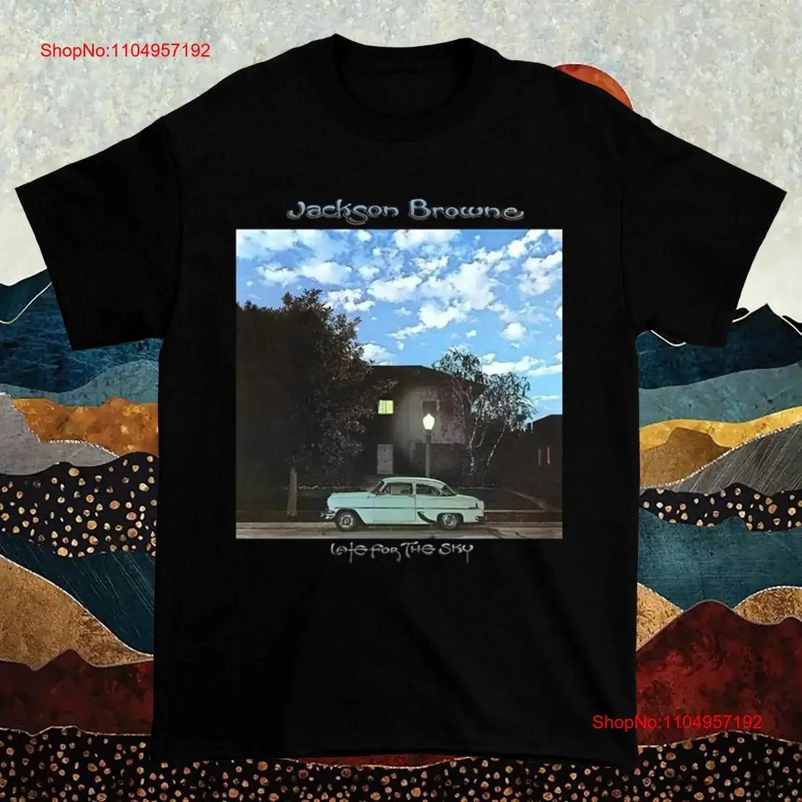 

Jackson Browne Late For The Sky T Shirt Full Size S 5XL vintage Washed homme Unisex streetwear Slightly graphic