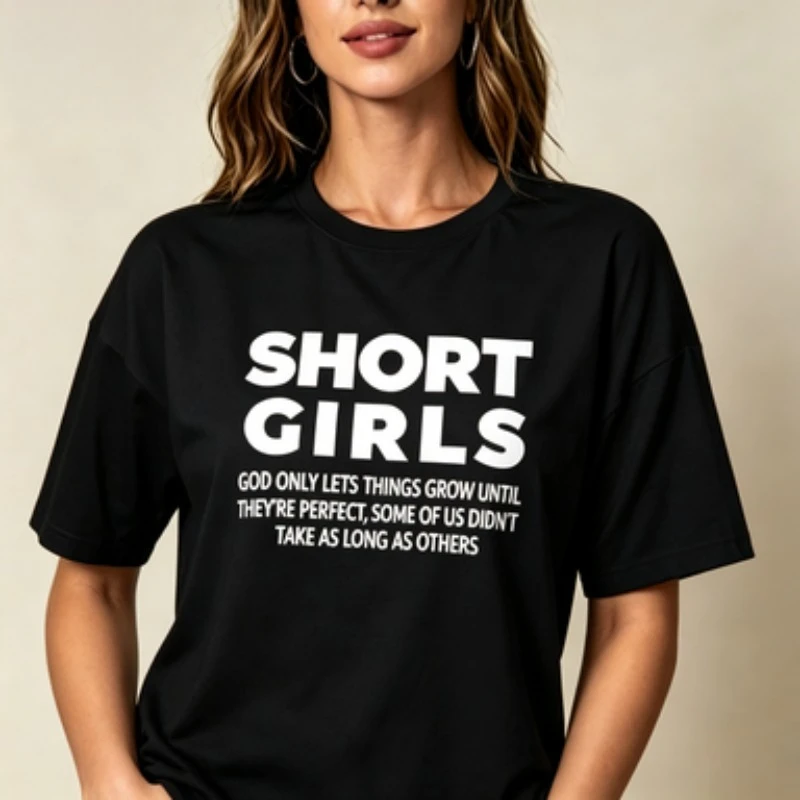Funny Slogan Ladies   Short Girls Text Graphic  God Only Lets Things Grow Until They're Perfect For Daily Wear