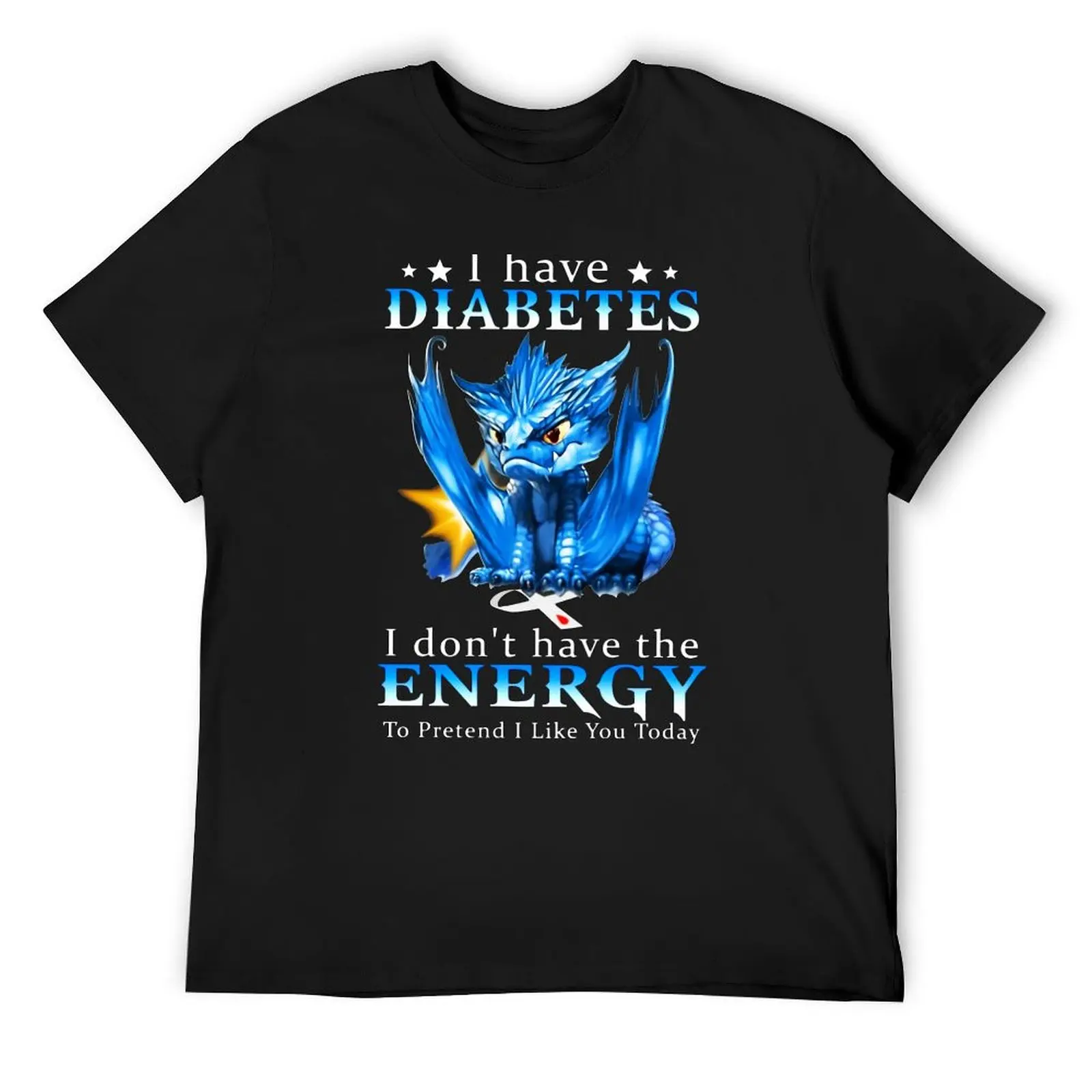 

I Have Diabetes I Dont Have The Energy T-Shirt kawaii clothes Funny t-shirt oversized t shirt men