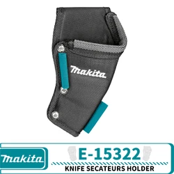 Makita E-15322 Knife Secateurs Holder Power Tool Accessories