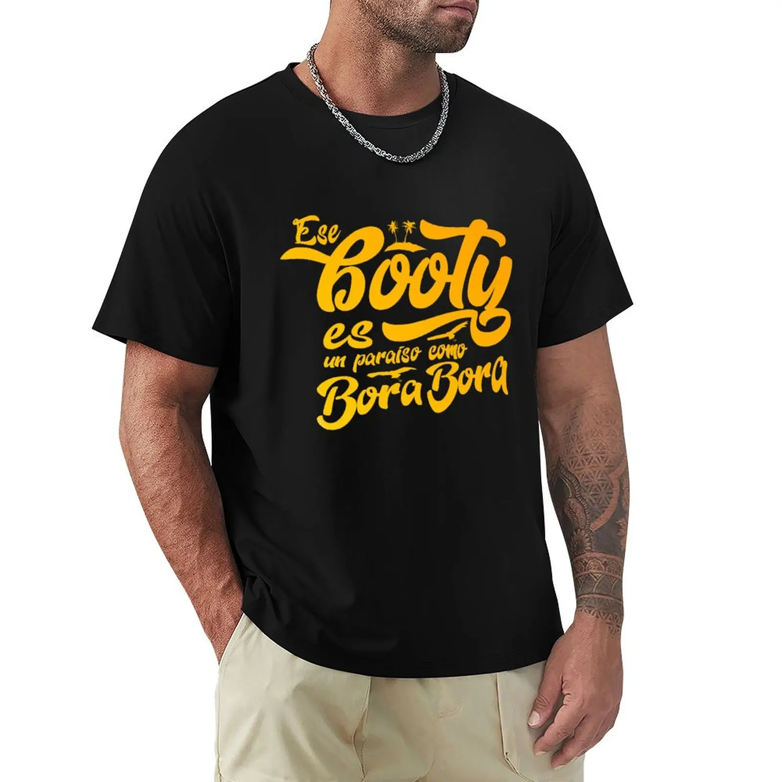 

Ese booty es un paraiso como Bora Bora T-shirt hippie clothes plus size tops t shirts men