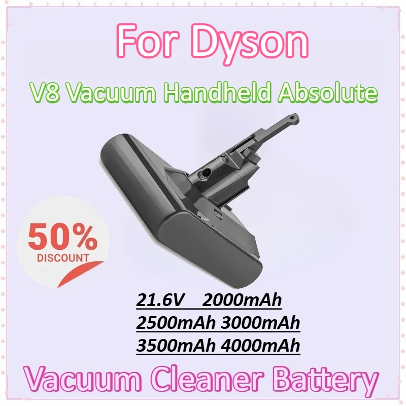 

New 21.6V 2000-4000mAh Replacement Battery for Dyson V8 Vacuum Handheld Absolute Cordless High-Capacity Vacuum Cleaner Battery