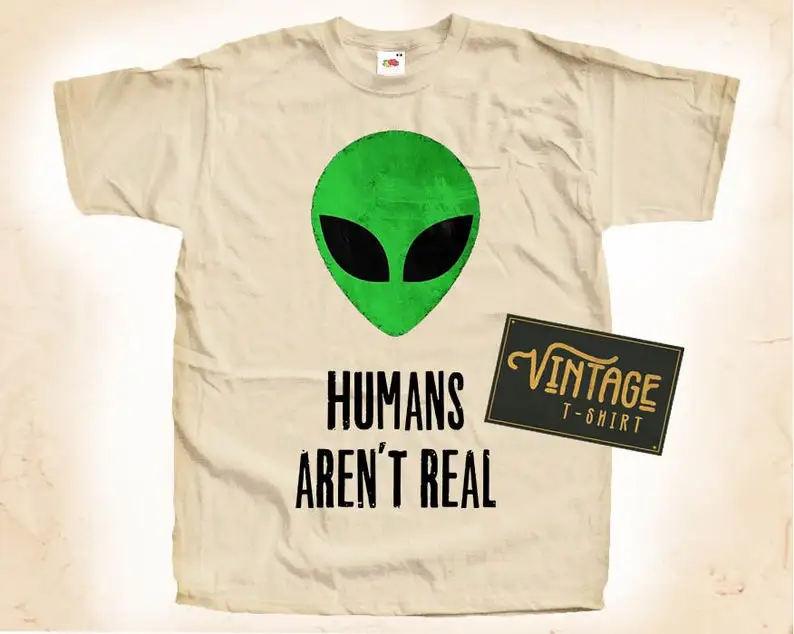 

Humans aren't real T shirt Tee Natural Vintage Cotton Movie Poster All Sizes