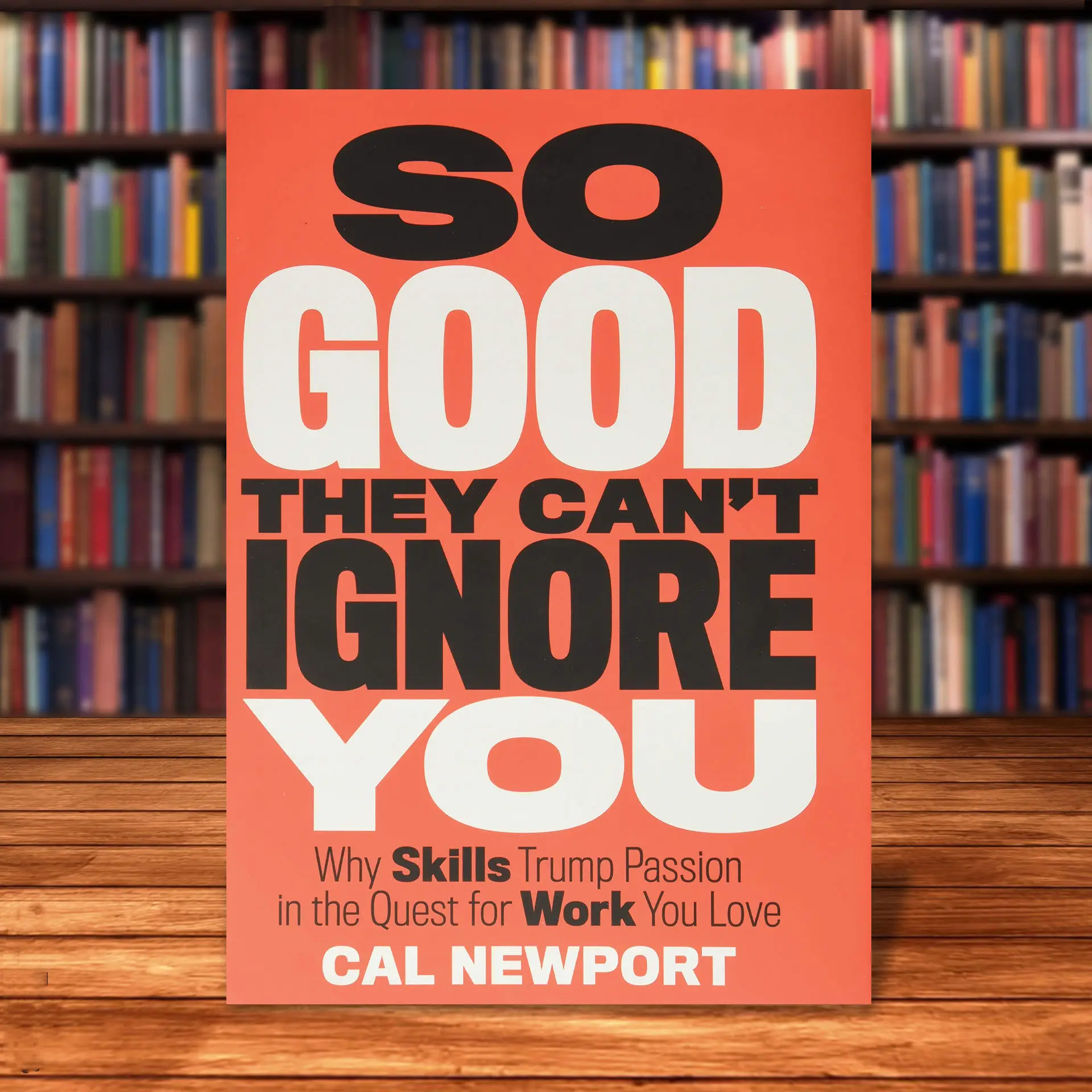 Trop bons pour ne pas te prendre en compte par Cal Newport |   Développement de carrière et maîtrise des compétences, version anglaise, livre d'auto-entraînement et de croissance personnelle