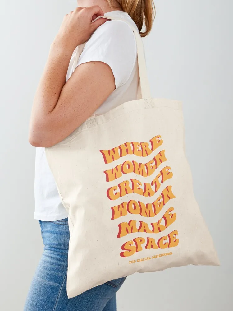 Where Women Create Women Make Space Tote Bag tote bag men custom tote bag Women's shopper